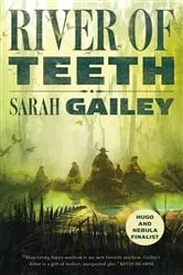 Book cover of River of Teeth by Sarah Gailey