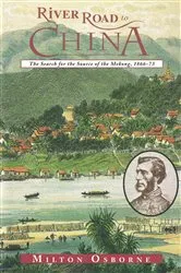 Book cover of River Road to China by Milton Osborne