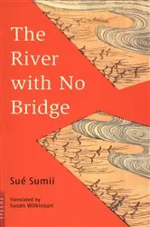 Book cover of River with No Bridge by Sue Sumii