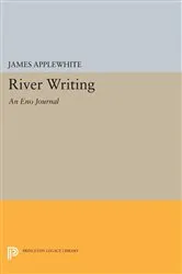 Book cover of River Writing by James Applewhite