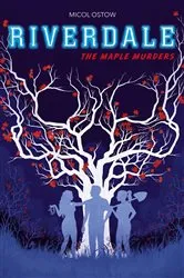 Book cover of Riverdale - The Maple Murders by Micol Ostow
