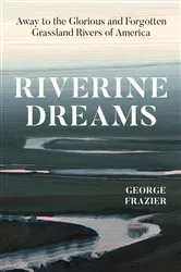 Book cover of Riverine Dreams by George Frazier