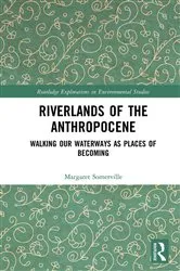 Book cover of Riverlands of the Anthropocene by Margaret Somerville