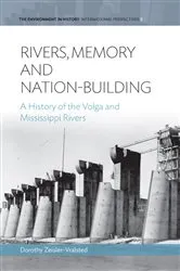Book cover of Rivers, Memory, And Nation-building by Dorothy Zeisler-Vralsted