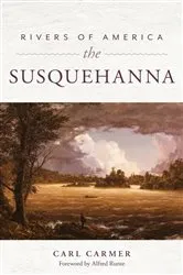 Book cover of Rivers of America: The Susquehanna by Carl Carmer