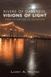 Book cover of Rivers of Darkness, Visions of Light by Larry A. Whited
