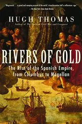 Book cover of Rivers of Gold by Hugh Thomas