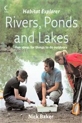 Book cover of Rivers, Ponds and Lakes by Nick Baker