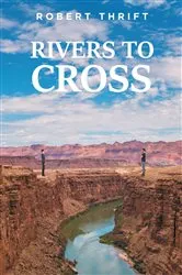 Book cover of Rivers to Cross by Robert Thrift