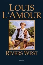 Book cover of Rivers West by Louis L'Amour