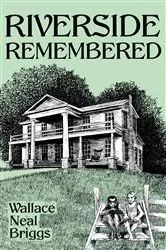 Book cover of Riverside Remembered by Wallace Neal Briggs