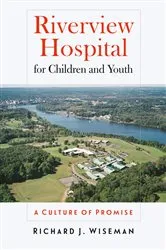 Book cover of Riverview Hospital for Children and Youth by Richard J. Wiseman