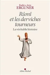 Book cover of Rûmî et les derviches tourneurs by Kudsi Ahmed Erguner