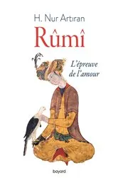 Book cover of Rûmî ou l'épreuve de l'amour by Nûr Artirân
