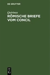 Book cover of Römische Briefe vom Concil by Quirinus