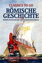 Book cover of Römische Geschichte - Komplettausgabe mit Kartenmaterial by Theodor Mommsen