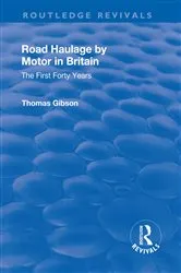 Book cover of Road Haulage by Motor in Britain by Thomas Gibson