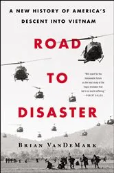 Book cover of Road to Disaster by Brian VanDeMark