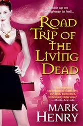 Book cover of Road Trip of the Living Dead by Mark Henry