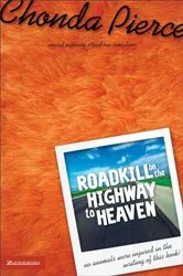 Book cover of Roadkill on the Highway to Heaven by Chonda Pierce