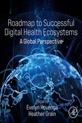 Book cover of Roadmap to Successful Digital Health Ecosystems by Evelyn Hovenga