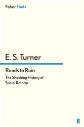 Book cover of Roads to Ruin by E. S. Turner