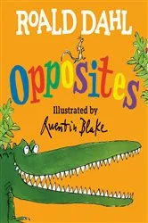 Book cover of Roald Dahl Opposites by Roald Dahl