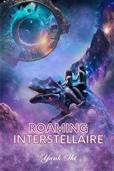 Book cover of Roaming Interstellaire by Yank Shi