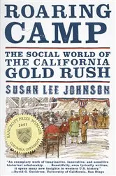 Book cover of Roaring Camp: The Social World of the California Gold Rush by Susan Lee Johnson