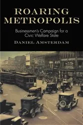 Book cover of Roaring Metropolis by Daniel Amsterdam