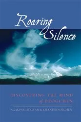 Book cover of Roaring Silence by Ngakpa Chogyam