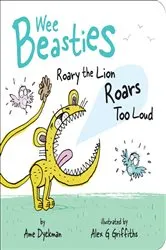 Book cover of Roary the Lion Roars Too Loud by Ame Dyckman