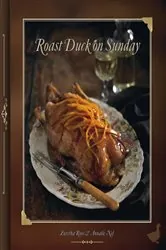 Book cover of Roast Duck on Sunday by Zuretha Roos