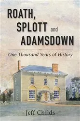 Book cover of Roath, Splott and Adamsdown: One Thousand Years of History by Jeff Childs