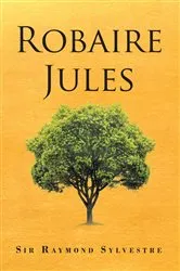 Book cover of Robaire Jules by Sir Raymond Sylvestre