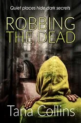 Book cover of Robbing the Dead by Tana Collins