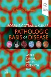 Book cover of Robbins, Cotran & Kumar Pathologic Basis of Disease - E-BOOK (11th ed.) by Kumar MBBS, MD, FRCPath, Vinay