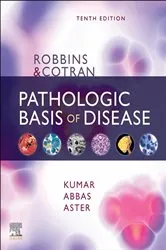 Book cover of Robbins & Cotran Pathologic Basis of Disease E-Book (10th ed.) by Kumar MBBS, MD, FRCPath, Vinay
