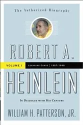 Book cover of Robert A. Heinlein: Volume I by William H. Patterson