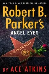 Book cover of Robert B. Parker's Angel Eyes by Ace Atkins
