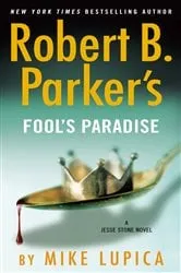 Book cover of Robert B. Parker's Fool's Paradise by Mike Lupica