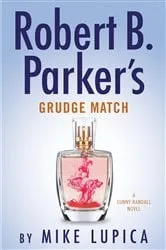 Book cover of Robert B. Parker's Grudge Match by Mike Lupica