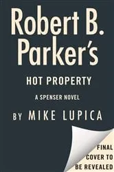 Book cover of Robert B. Parker's Hot Property by Mike Lupica