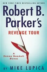 Book cover of Robert B. Parker's Revenge Tour by Mike Lupica