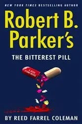 Book cover of Robert B. Parker's The Bitterest Pill by Reed Farrel Coleman