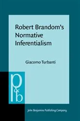 Book cover of Robert Brandom's Normative Inferentialism by Giacomo Turbanti