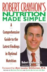 Book cover of Robert Crayhon's Nutrition Made Simple by Unknown