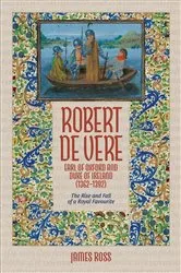 Book cover of Robert de Vere, Earl of Oxford and Duke of Ireland (1362-1392) by James Ross