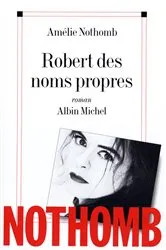 Book cover of Robert des noms propres by Amélie Nothomb