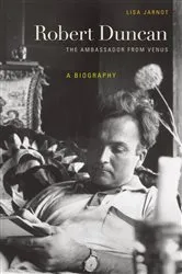 Book cover of Robert Duncan, The Ambassador from Venus by Lisa Jarnot